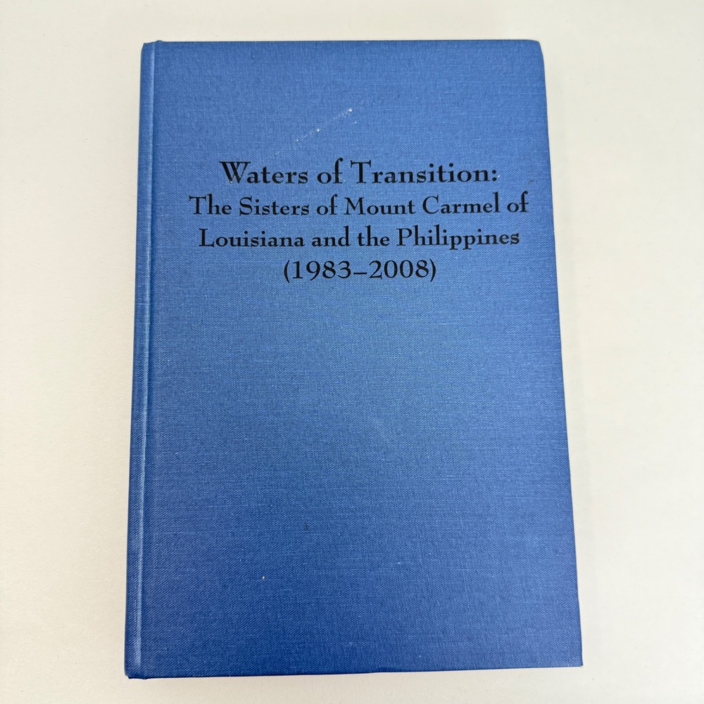 Waters of Transition Sisters of Mount Carmel Louisiana Philippines 1983-2008